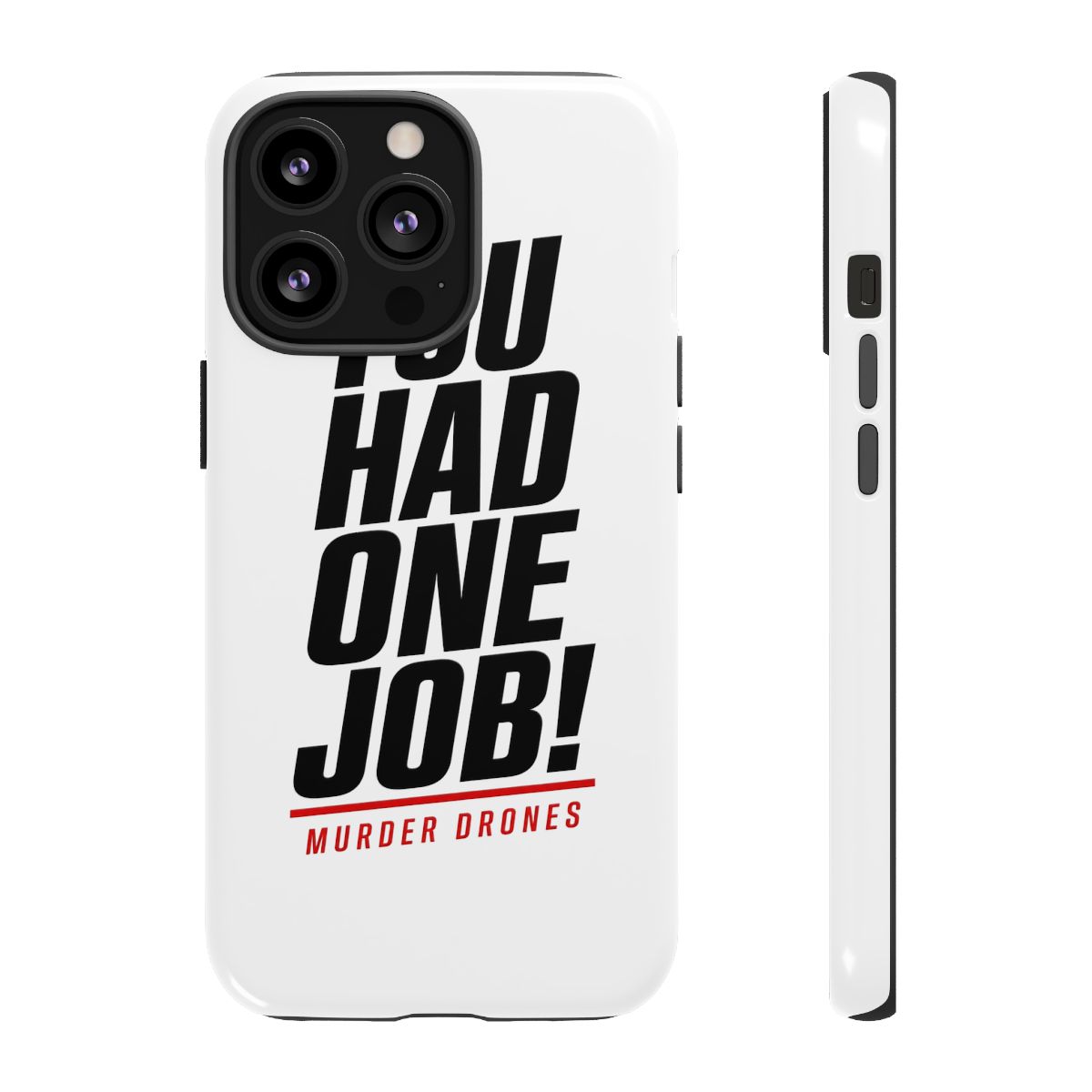 Murder Drones "You Had One Job!" Phone Case - alternate angle 1, merchandise