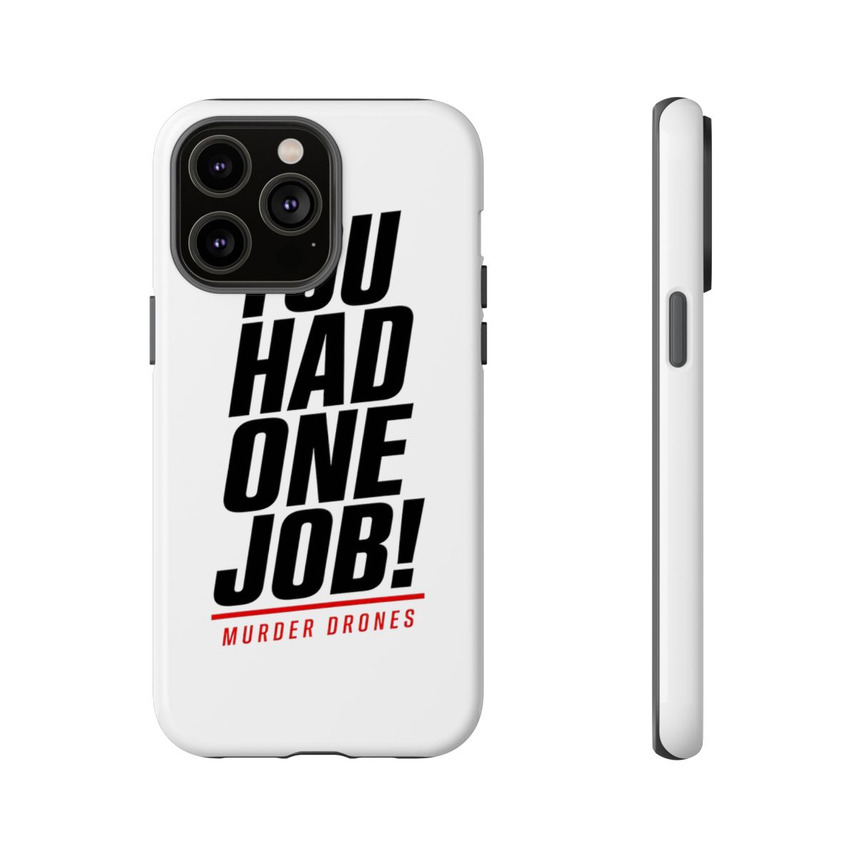 Murder Drones "You Had One Job!" Phone Case - alternate angle 5, merchandise