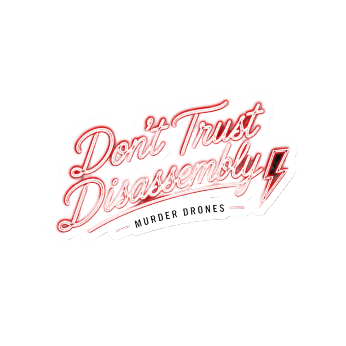 Murder Drones "Don’t Trust Disassembly" Sticker - alternate angle 3, merchandise
